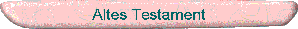 Altes Testament